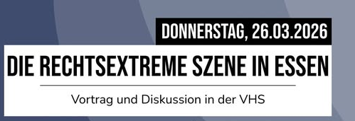 Rechtsextremismus heute: Entwicklungen in Essen